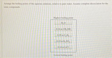 Solved Arrange The Boiling Points Of The Aqueous Solutions