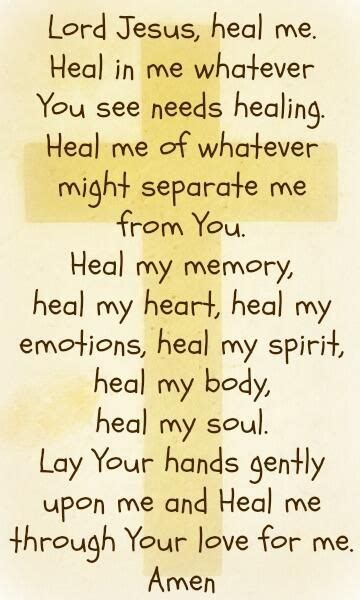 Lord Jesus Heal Me Heal In Me Whatever You See Needs Healing Heal Me