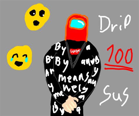 Sussy Little Baka Among Us Drip Sus 100 Emoji Drawception