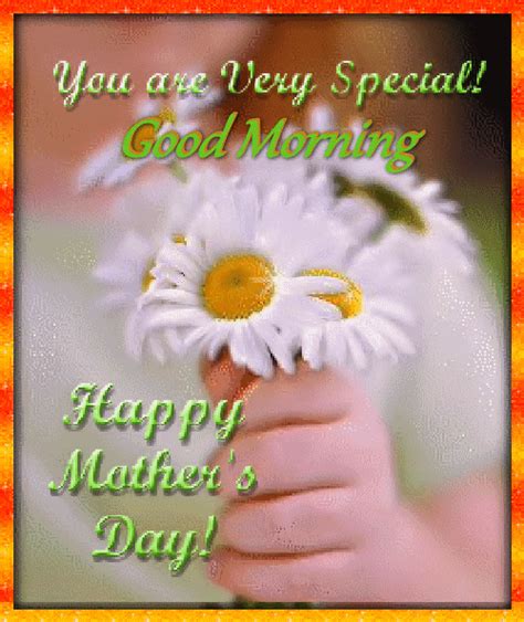 Happy mother's day images hd. You Are Very Special Good Morning Happy Mothers Day ...