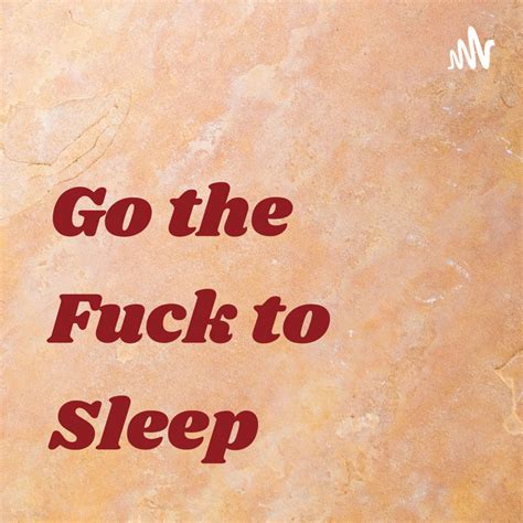 go the fuck to sleep podcast on spotify