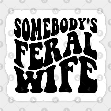 Funny Somebodys Feral Wife Groovy Retro Saying Hot Momma Funny Somebodys Feral Wife Groovy