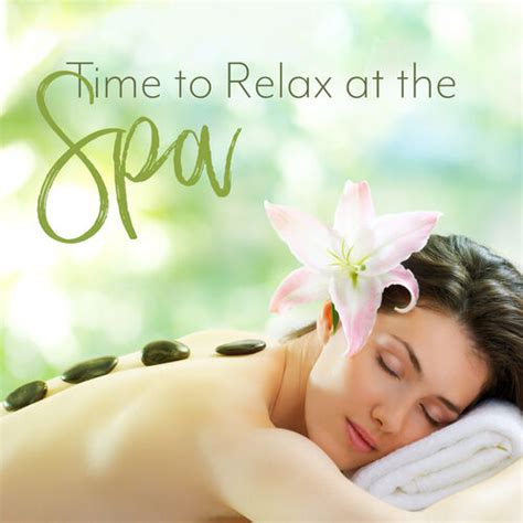 Relaxing Spa Music Zone Time To Relax At The Spa 2019 Nature New Age Music For Spa And Wellness