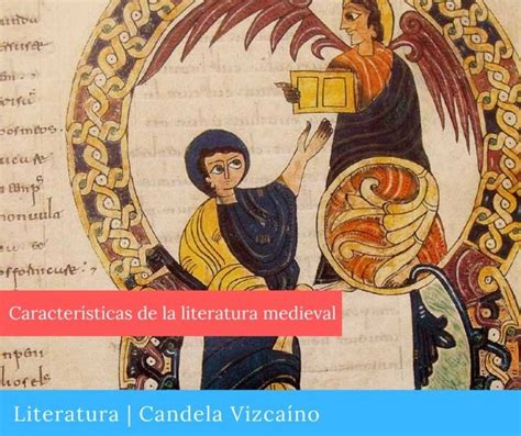 Características De La Literatura Medieval Candela Vizcaíno