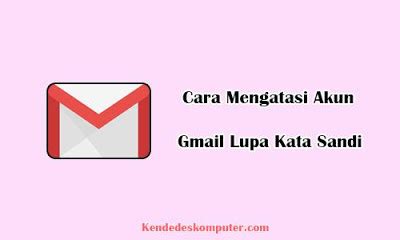 Check spelling or type a new query. Cara Jitu Mengatasi Akun Gmail Lupa Password (Kata Sandi)
