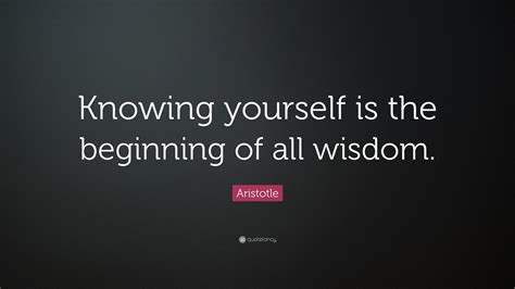 Aristotle Quote Knowing Yourself Is The Beginning Of All