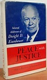 Peace with Justice: Selected Addresses of Dwight D. Eisenhower ...