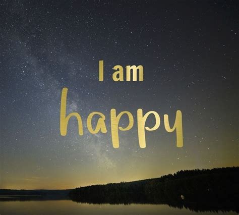 Pin By Duchess 👑 On Simply Affirm I Am Happy Happy Always Smile