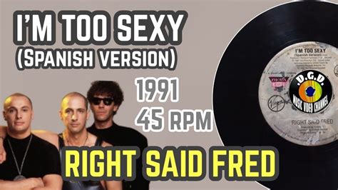 Im Too Sexy Spanish Version 1991 45 Rpm Right Said Fred Youtube