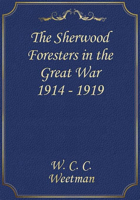 The Sherwood Foresters In The Great War 1914 1919 전자책 리디