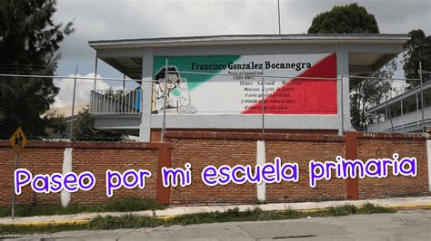 Paseo Por La Escuela Primaria Francisco González Bocanegra Lm