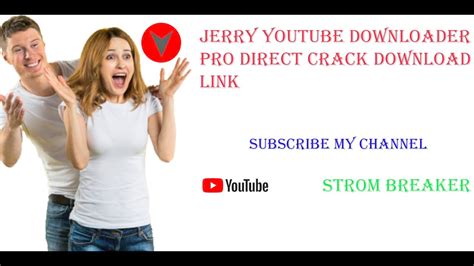 Jerry Youtube Downloader Pro Free Cracked Download Subscribe Strom