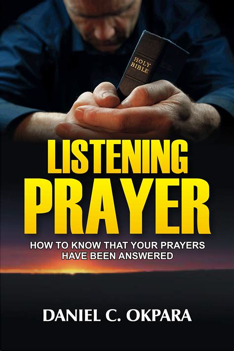 Listening Prayer How To Know That Your Prayers Have Been Answered By Daniel C Okpara Goodreads