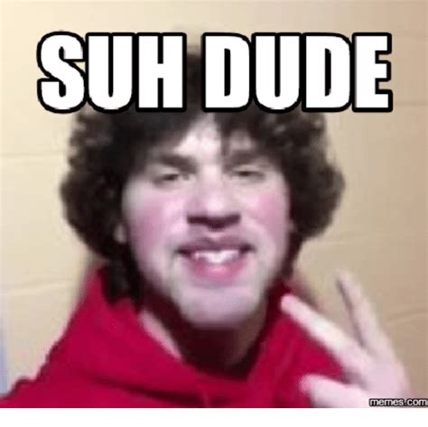25 Best Memes About Suh Dude Suh Dude Memes