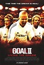 Goal II: Living the Dream Movie Poster - IMP Awards