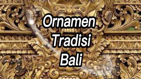 Ornamen Tradisi Bali Youtube