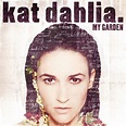 Kat Dahlia – My Garden Lyrics | Genius Lyrics