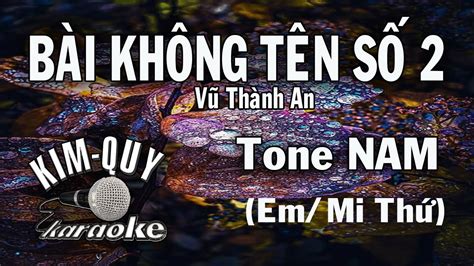 BÀi KhÔng TÊn SỐ 2 Karaoke Tone Nam Emmi Thứ Youtube