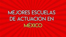 14.- Mejores Escuelas de Actuación en México - YouTube