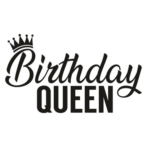 Birthday Queen Svg Png Pdf Cricut Cricut Svg Silhouette Svg Images