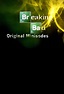 Breaking Bad: Original Minisodes (TV Series 2009–2011) - IMDb