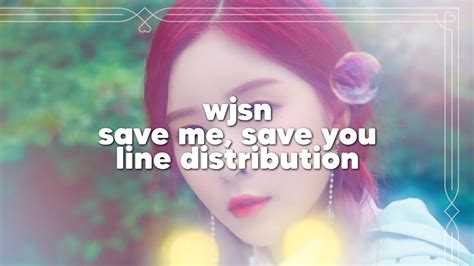 Wjsn Save Me Save You Live Line Distribution Youtube