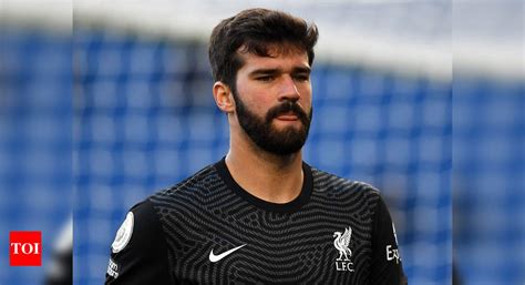 Father Of Liverpool Goalkeeper Alisson Becker Drowns In Brazil Off The Field News Times Of India