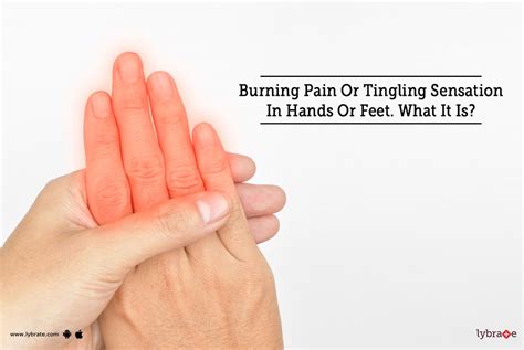Burning Pain Or Tingling Sensation In Hands Or Feet What It Is By