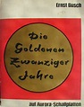 Ernst Busch - Die Goldenen Zwanziger Jahre (1964, Vinyl) | Discogs