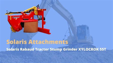 Solaris Rabaud Tractor Stump Grinder XYLOCROK 55T YouTube
