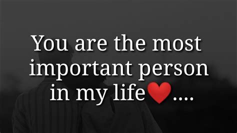 You Are The Most Important Person In My Life ️ Love Quotes For