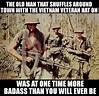 Yes indeed | Military quotes, Vietnam, Military humor