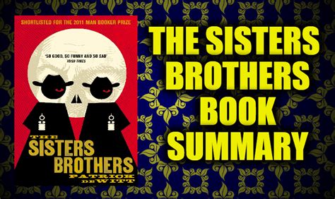 The Sisters Brothers Book Summary Conception And Reception Patrick Dewitt