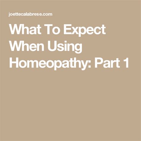 What To Expect When Using Homeopathy Part 1