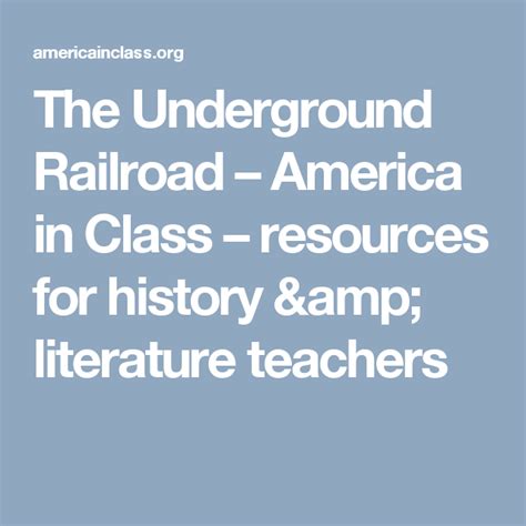 The Underground Railroad America In Class Resources For History