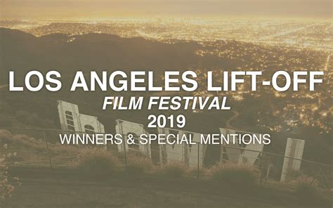 Los Angeles Lift Off Film Festival 2019 Winners Lift Off Global Network