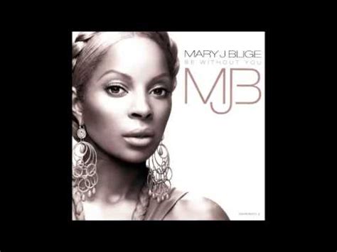 Mary J Blige Be Without You Moto Blanco Mix Edit Youtube Music