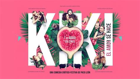 Kiki El Amor Se Hace Pelicula Completa En Español Actualizado Abril 2024