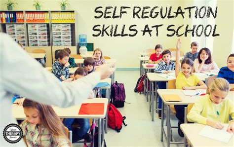 Self Regulation Skills At School Your Therapy Source