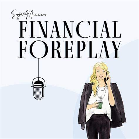 sugarmamma s financial foreplay podcast canna campbell sugarmammatv listen notes