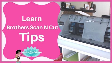 Learn How To Use Brothers Scan N Cut Brothers Scan N Cut Cm350 Die