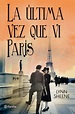 DesordenadasLecturas: LA ÚLTIMA VEZ QUE VI PARÍS. LYNN SHEENE