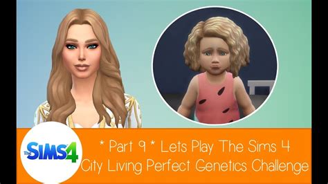 Part 9 Lets Play The Sims 4 City Living Perfect Genetics Challenge