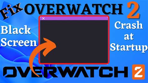 Fix Overwatch 2 Black Screen Crashing At Startup Youtube