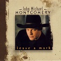 John Michael Montgomery - Leave A Mark (1998, CD) | Discogs