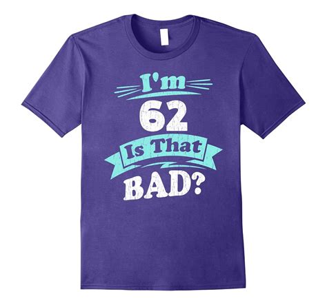 62nd Birthday Shirt For Her Funny 62nd Birthday Tee Shirt Pl Polozatee