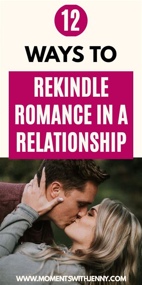 12 Ways To Rekindle Romance In Your Relationship Moments With Jenny