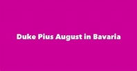 Duke Pius August in Bavaria - Spouse, Children, Birthday & More