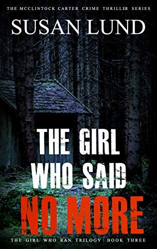 The Girl Who Said No More The Girl Who Ran Trilogy Book 3 Ebook