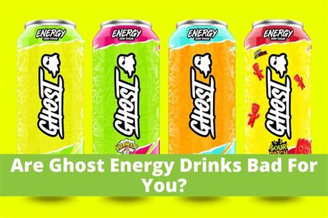 Are Ghost Energy Drinks Bad For You Diet Dealer